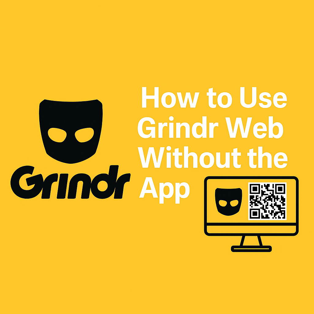 🔥 How to Use Grindr Web Without the App (And Why Premium Access Changes Everything)