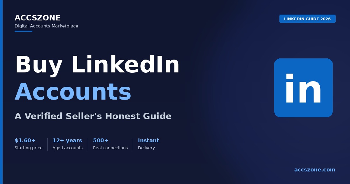 Buy LinkedIn Accounts in 2026 — A Verified Seller's Honest Guide