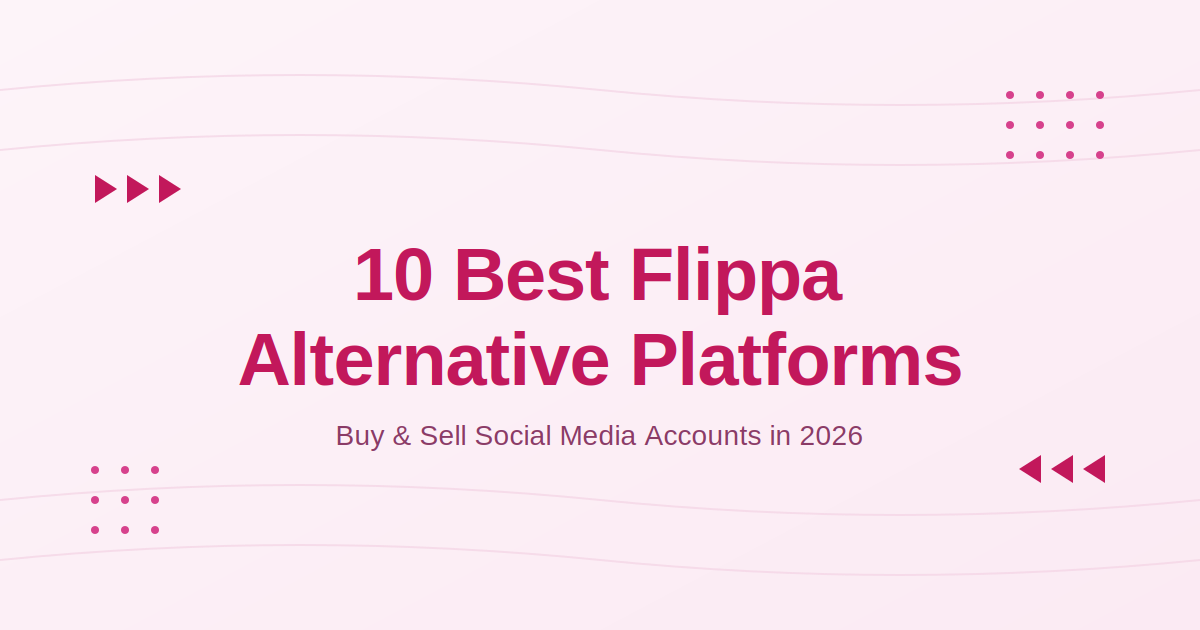 10 Best Flippa Alternatives in 2026 for Buying & Selling Social Media Accounts